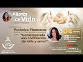 Verónica Flamenco. Construyendo una civilización de vida y amor. Aliento de Vida con Pamela Delgado.