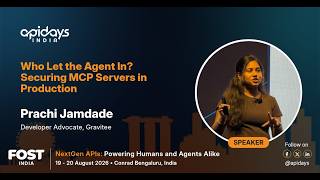 Information Who Let the Agent In Securing MCP Servers in Production | apidays India 2026 Update