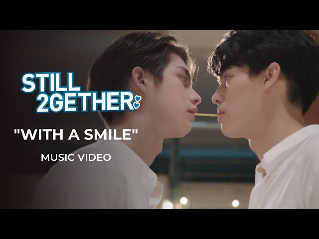 With A Smile - Music Video | Still 2gether PH | iWant Free Series class=