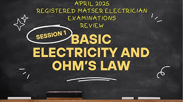 APRIL 2025 RME EXAM ONLINE REVIEW SESSION 1:  BASIC ELECTRICITY AND OHMS LAW
