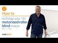 How to recharge your 12v Motorised Roller Blind motors
