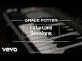 Grace Potter - Look What We've Become (Live from La La Land)