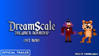 DreamScale: Dreamer Roundup - OUT NOW