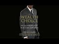 Dr. Dennis Kimbro Interview -The Wealth Choice: Secrets of Black Millionaires