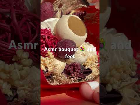#asmr #feet #bouquet