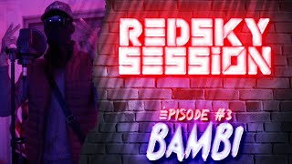 Bambi - Redsky Session - Episode #3