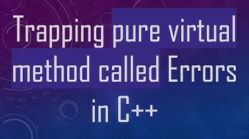 Trapping pure virtual method called Errors in C+ +