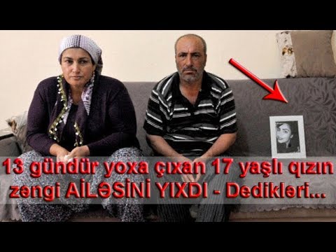 13 gündür yoxa çıxan 17 yaşlı qızın zəngi AİLƏSİNİ YIXDI - Dedikləri...