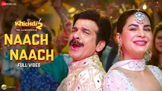 Naach Naach - Full Video | Khichdi 2 | Supriya, JD, Kirti, Rajeev, Anang, Vandana| Amit M, Chirantan