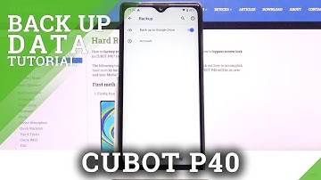 How to Enable Google BackUp in CUBOT P40 – Save Your Files