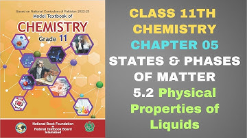 5.2 Physical Properties of Liquids| Chapter 5| Chemistry| Class 11| FBISE New Syllabus 2024| NBF
