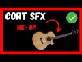 Guitarra Cort SFX ME-OP:  Prueba de sonido