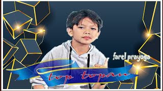 TOP-TOPAN farel Prayoga/Kulo pun angkat tangan/music pengamen(cover lirik)