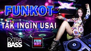 DJ FUNKOT TAK INGIN USAI KEISYA LEVRONKA FULL BASS