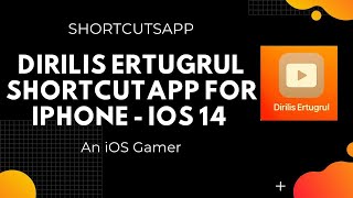 Dirilis Ertugrul ShortcutApp - iOS 14 - An iOS Gamer screenshot 3
