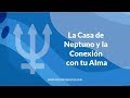 La Casa de Neptuno y la Conexión con tu Alma - Astrología Psicológica - Pablo Flores