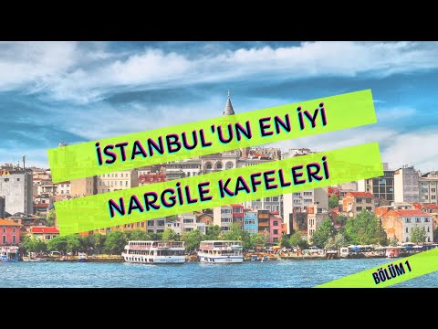 İSTANBUL'UN EN İYİ NARGİLE KAFELERİ | BÖLÜM 1