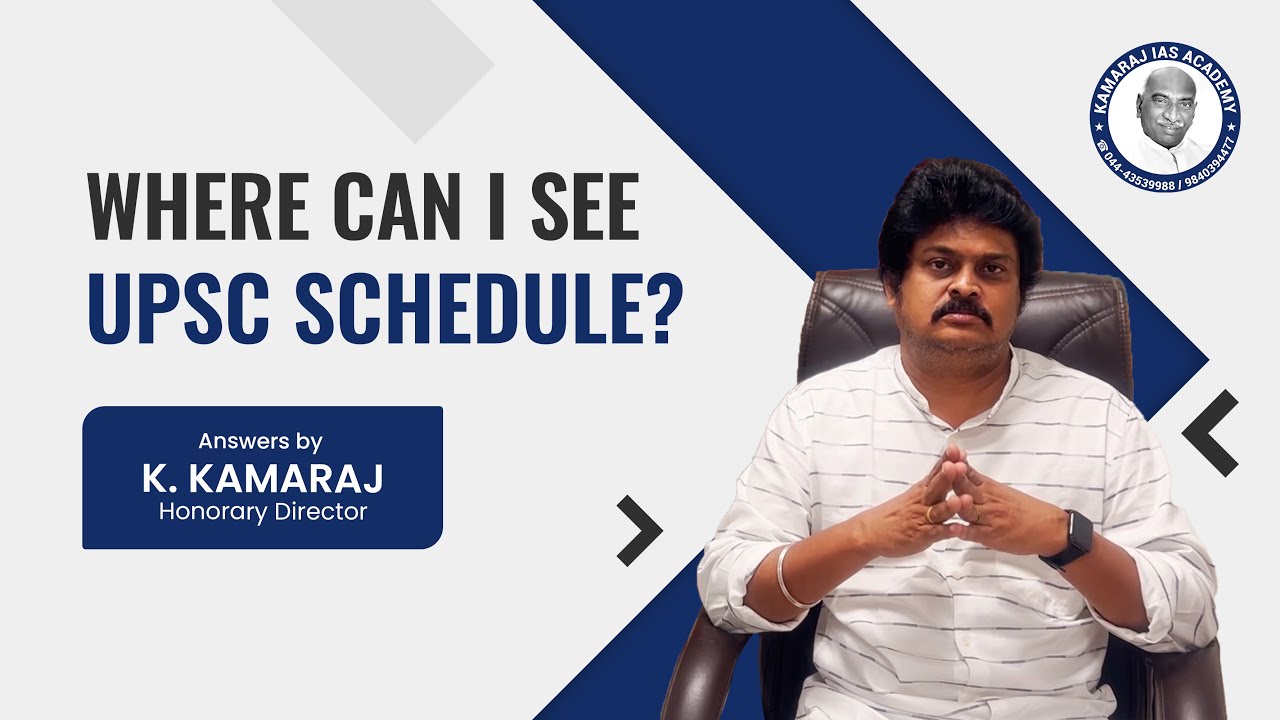 Where Can I See UPSC Schedule Kamaraj IAS Academy UPSC Exam where-can-i-see-upsc-schedule-kamaraj-ias-academy-upsc-exam