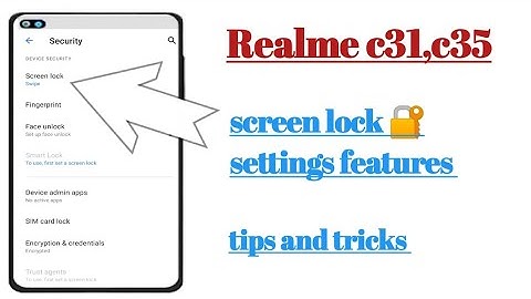 Realme c31, c35 screen lock settings features tips and tricks