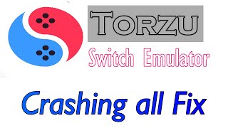 Torzu Switch Emulator | How to fix Crashing/Crash on Launching