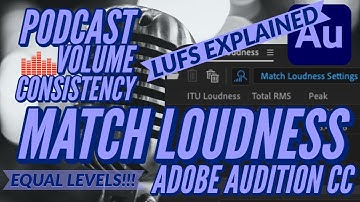 Match Loudness Tutorial for Adobe Audition CC.  LUFS Explained Simple!