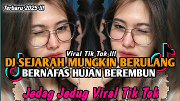 DJ BERPANAS HUJAN BEREMBUN || DJ SEJARAH MUNGKIN BERULANG VIRAL TIKTOK TERBARU MENGKANE KALIAN CARI