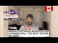 Is going to canada still worth it  canada continues deportation