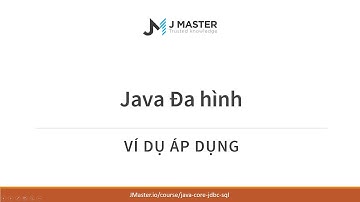 Java Cơ Bản - Ứng dụng đa hình Java - JMaster.io