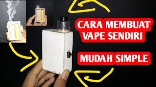 Cara Membuat Vap€ Sederhana