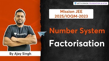 Number System: Factorisation | Mission JEE-2025/IOQM-2023 | Ajay Singh