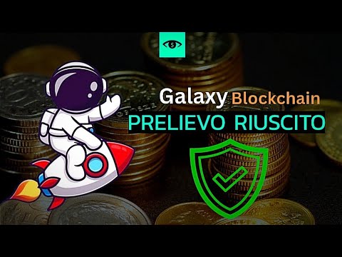 Prelievo riuscito ✅ GALAXY BLOCKCHAIN 🚀 Come prelevare? 🎁 558435