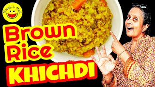 Healthy Brown Rice Khichdi Recipe | Brown Rice Khichdi in Pressure Cooker