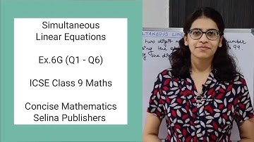 ICSE Class 9 Maths | Ex.6G (Q1 - Q6) | Simultaneous Linear Equations | Concise Selina Answers