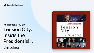 Tension City: Inside the Presidential Debates,… by Jim Lehrer · Audiobook preview