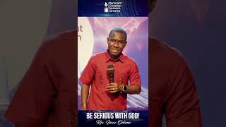 Be Serious With God - Rev. Isaac Odame