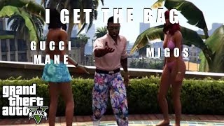 Gucci Mane - I Get The Bag ft. Migos (GTA V Music Video)