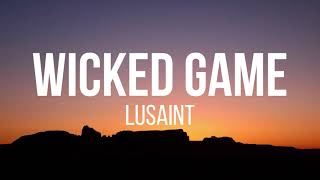 Lusaint - Wicked Game (Lyrics) Resimi