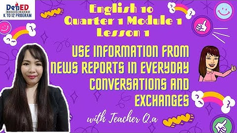 ENGLISH 10 QUARTER 1 MODULE 1 LESSON 1: NEWS REPORTS [Educational Video]