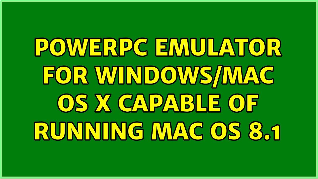 powerpc mac emulator for windows