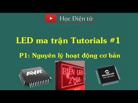 Lập trình LED ma trận P1: Nghiên cứu nguyên lý hoạt động và phương pháp lập trình cơ bản