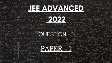 JEE Advanced 2022 Maths Solution | Paper - 1 | Question - 1 | MathShinigami