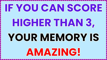 IF YOU CAN SCORE HIGHER THAN 3 YOUR MEMORY IS AMAZING | TRY THIS BRAIN QUIZ NOW