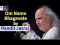 Om Namo Bhagavate By Pandit Jasraj | Pt Rattan Mohan Sharma | Idea Jalsa | Art and Artistes