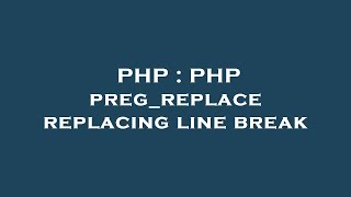 Celebrity PHP : PHP preg_replace replacing line break Profile
