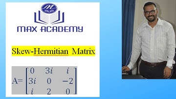 skew hermitian matrices with definition(properties) and example