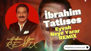 İbrahim Tatlıses - Eyvah Neye Yarar Remix (Hakan Ugur Remix) #eyvahneyeyarar #remix #ibrahimtatlıses Resimi