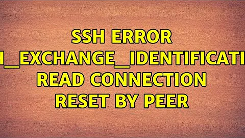 SSH error ssh_exchange_identification: read: Connection reset by peer (6 Solutions!!)