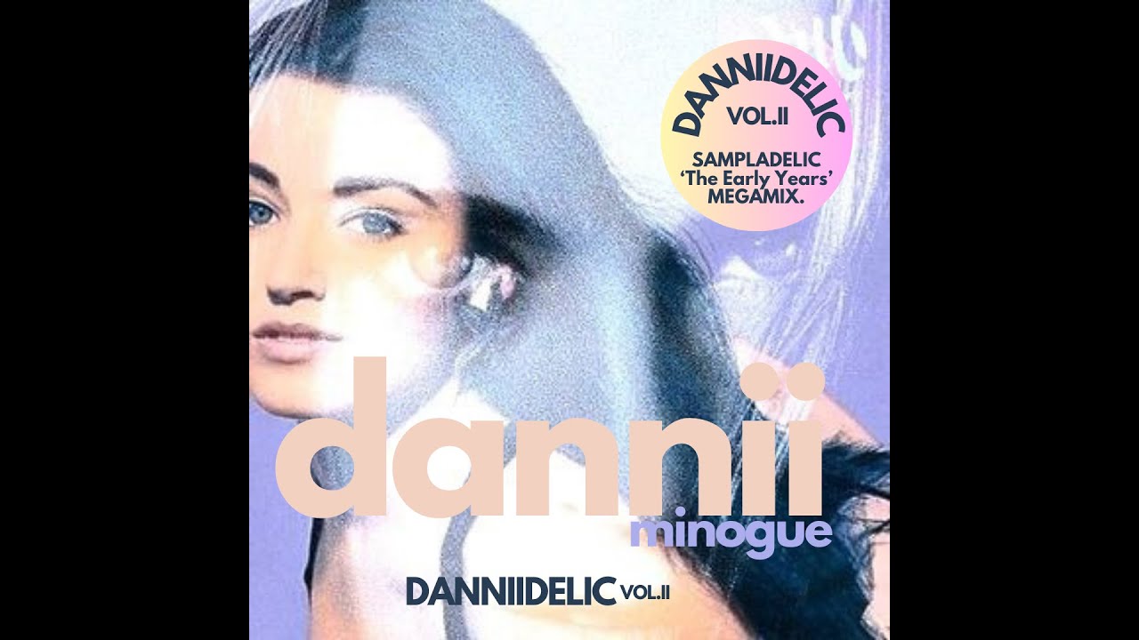 Dannii Minogue DANNIIDELIC VOL.II (SAMPLADELIC 'THE EARLY YEARS