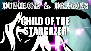 Dungeons & Dragons - Episode 21 - Child of the Stargazer