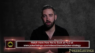 How to Beat Common PLO Opponents – How Not to Suck at PLO Ep. 5